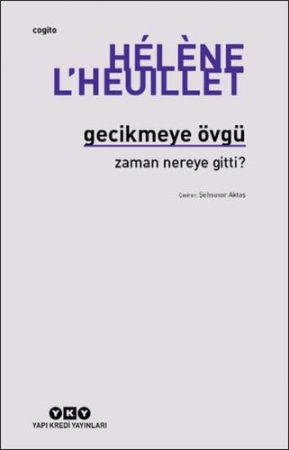 Gecikmeye Övgü - Zaman Nereye Gitti?