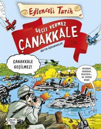 Geçit Vermez Çanakkale - Eğlenceli Tarih