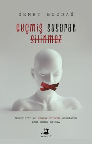 Geçmiş Susarak Silinmez