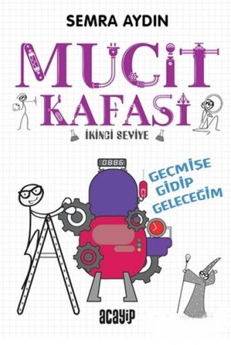 Geçmişe Gidip Geleceğim - Mucit Kafası - İkinci Seviye