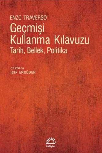 Geçmişi Kullanma Kılavuzu - Tarih Bellek Politika