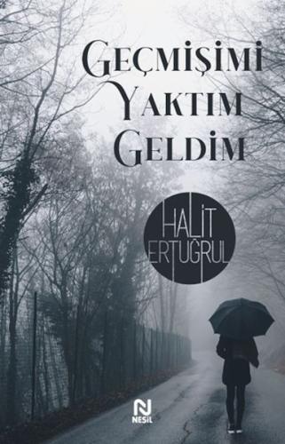 Geçmişimi Yaktımda Geldim