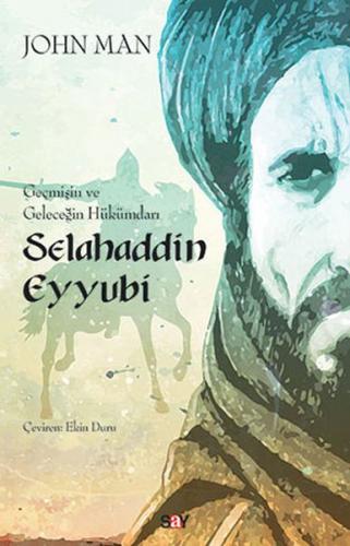 Geçmişin ve Geleceğin Hükümdarı Selahaddin Eyyubi