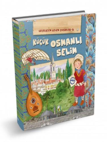 Geçmişten Gelen Çocuklar 6 - Küçük Osmanlı Selim