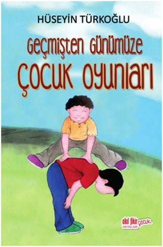 Geçmişten Günümüze Çocuk Oyunları