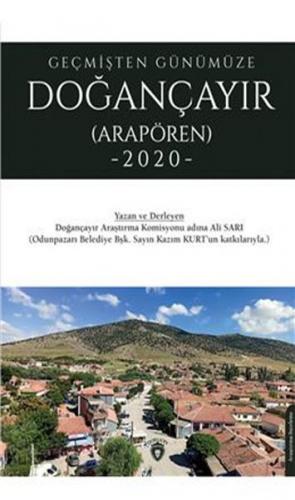 Geçmişten Günümüze Doğançayır - Arapören 2020