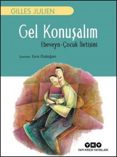 Gel Konuşalım - Ebeveyn - çocuk ıletişimi