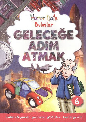 Geleceğe Adım Atmak Hüner Dolu Buluşlar 6