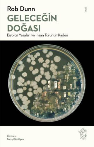 Geleceğin Doğası: Biyoloji Yasaları ve İnsan Türünün Kaderi