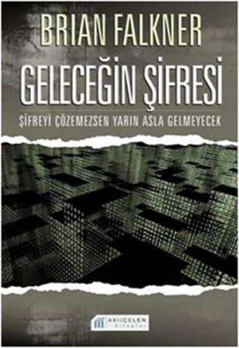 Geleceğin Şifresi Şifreyi Çözemezsen Yarın Asla Gelmeyecek