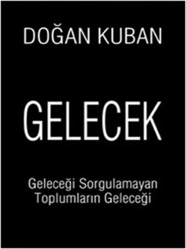 Gelecek Geleceği Sorgulamayan Toplumların Geleceği