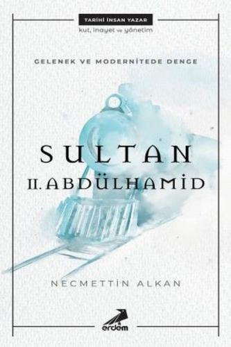 Gelenek ve Modernitede Denge - Sultan 2. Abdülhamid