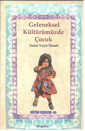 Geleneksel Kültürümüzde Çocuk