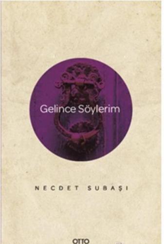 Gelince Söylerim