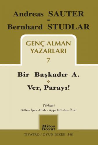 Genç Alman Yazarları 7 / Bir Başkadır A. - Ver, Parayı!