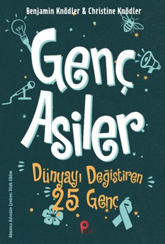 Genç Asiler - Dünyayı Değiştiren 25 Genç