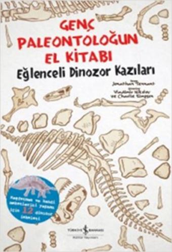 Genç Paleontoloğun El Kitabı - Eğlenceli Dinozor Kazıları