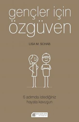 Gençler İçin Özgüven - 6 Adımda İstediğiniz Hayata Kavuşun