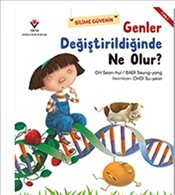 Genler Değiştirildiğinde Ne Olur?