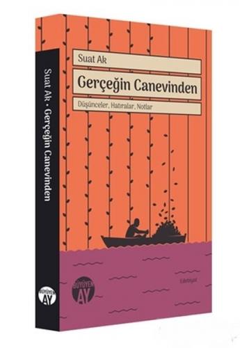 Gerçeğin Canevinden - Düşünceler, Hatıralar, Notlar