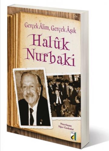 Gerçek Alim Gerçek Aşık Haluk Nurbaki