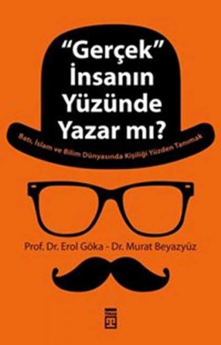 ’Gerçek’ İnsanın Yüzünde Yazar mı?