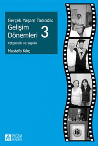 Gerçek Yaşam Tadında: Gelişim Dönemleri 3 - Yetişkinlik ve Yaşlılık