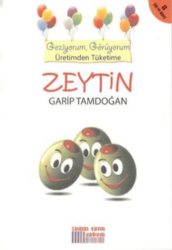 Geziyorum, Görüyorum Üretimden Tüketime - Zeytin