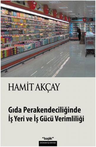 Gıda Perakendeciliğinde İş Yeri ve İş Gücü Verimliliği