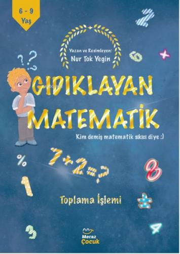 Gıdıklayan Matematik Kim Demiş Matematik Sıkıcı Diye-Toplama