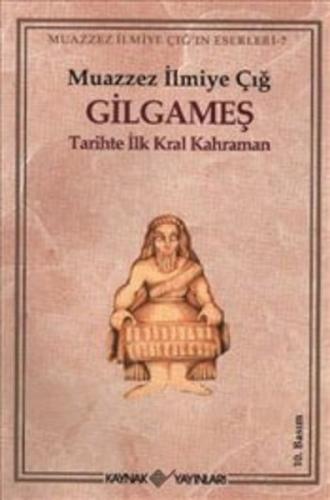 Gilgameş Tarihte İlk Kral Kahraman