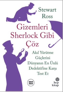 Gizemleri Sherlock Gibi Çöz - Akıl Yürütme Güçlerini Dünyanın En Ünlü 