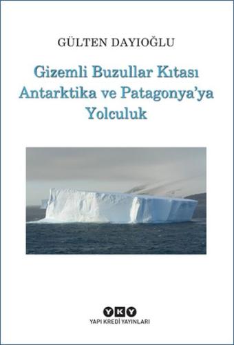 Gizemli Buzullar Kıtası Antarktika ve Patagonya’ya Yolculuk