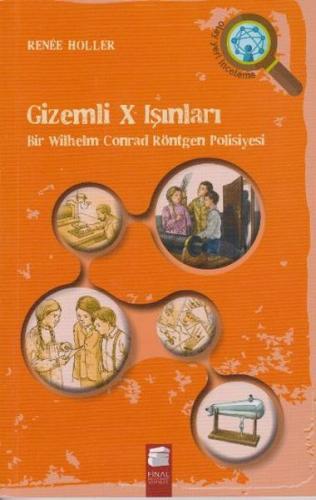 Gizemli X Işınları Bir Wilhelm Conrad Röntgen Polisiyesi