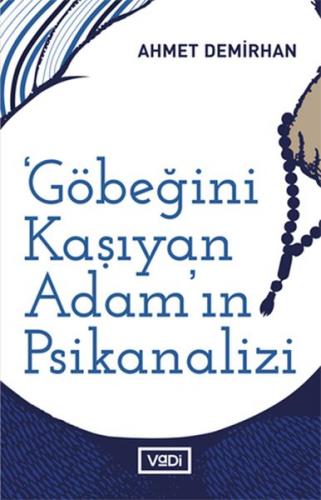 Göbeğini Kaşıyan Adamın Psikanalizi - Toplum Serisi