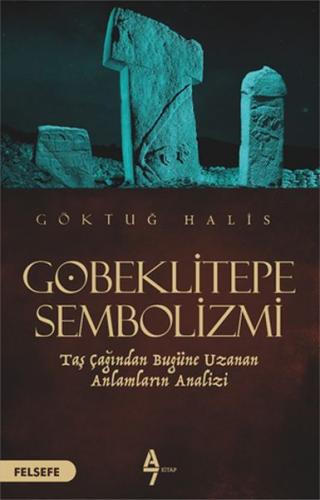 Göbeklitepe Sembolizmi - Taş Çağdan Bugüne Uzanan Anlamların Analizi