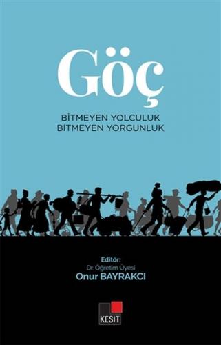 Göç - Bitmeyen Yolculuk Bitmeyen Yorgunluk