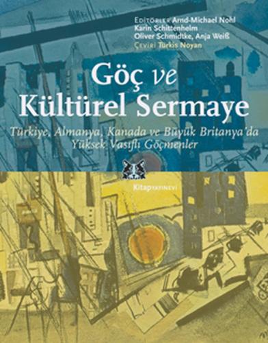 Göç ve Kültürel Sermaye Türkiye, Almanya, Kanada ve Büyük Britanya'da 