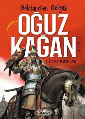 Göktanrı’nın Gölgesi: Oğuz Kağan