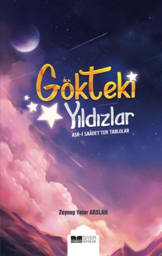 Gökteki Yıldızlar - Asr-ı Saade'ten Tablolar