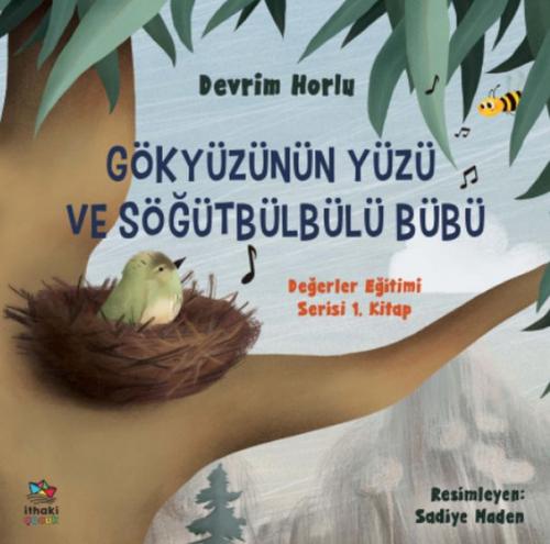 Gökyüzünün Yüzü ve Söğütbülbülü Bübü - Değerler Eğitimi Serisi 1. Kita