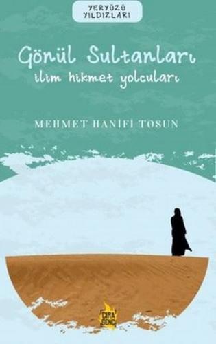 Gönül Sultanları - İlim Hikmet Yolcuları