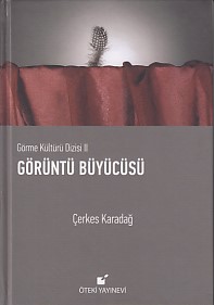 Görme Kültürü Dizisi 2 - Görüntü Büyücüsü (Ciltli)