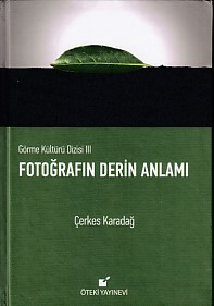 Görme Kültürü Dizisi 3 - Fotoğrafın Derin Anlamı (Ciltli)