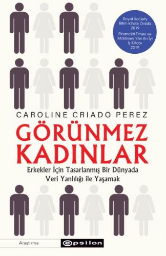 Görünmez Kadınlar - Erkekler İçin Tasarlanmış Bir Dünyada Veri Yanlılı