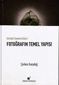 Görüntü Tasarımı Dizisi 1 - Fotoğrafın Temel Yapısı (Ciltli)