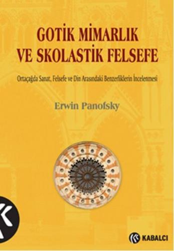 Gotik Mimarlık ve Skolastik Felsefe Ortaçağda Sanat, Felsefe ve Din Ar