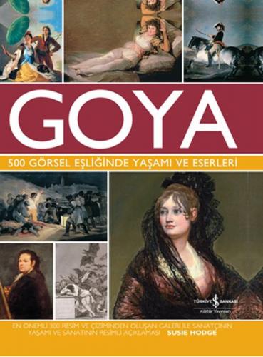 Goya 500 Görsel Eşliğinde Yaşamı ve Eserleri