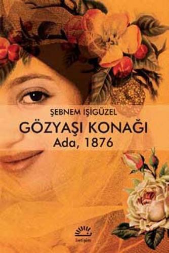 Gözyaşı Konağı Ada, 1876