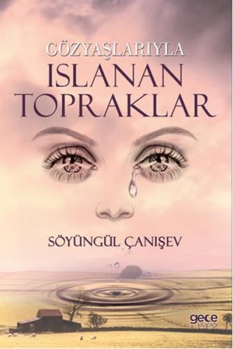 Gözyaşlarıyla Islanan Topraklar